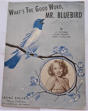 Seller image for What's The Good Word, Mr. Bluebird? (Sheet Music) (Cover Photograph of Ina Ray Hutton) for sale by Bloomsbury Books