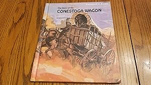 Imagen del vendedor de The Story of the Conestoga Wagon a la venta por Whitehorse Books