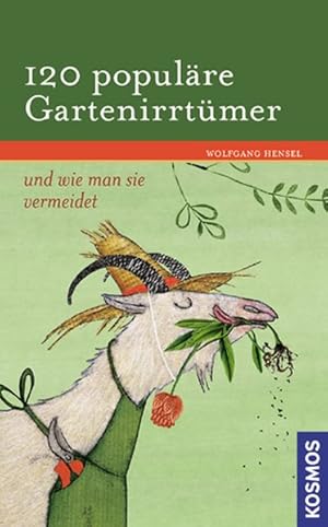 120 populäre Gartenirrtümer: und wie man sie vermeidet