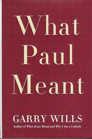 Seller image for What Paul Meant for sale by ELK CREEK HERITAGE BOOKS (IOBA)