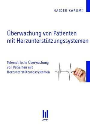 Bild des Verkufers fr berwachung von Patienten mit Herzuntersttzungssystemen : Telemetrische berwachung von Patienten mit Herzuntersttzungssystemen zum Verkauf von AHA-BUCH