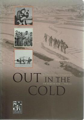 Seller image for Out In The Cold: Australia's Involvement In The Korean War 1950-1953 for sale by Marlowes Books and Music