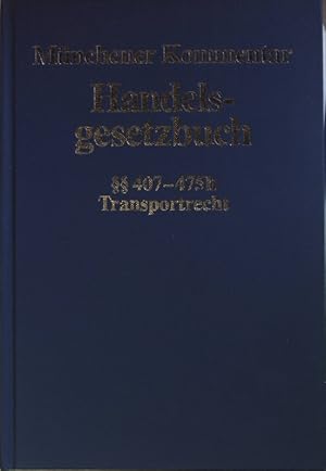 Seller image for Mnchener Kommentar zum Handelsgesetzbuch: BAND 7: Viertes Buch: Handelsgeschfte, vierter - sechster Abschnitt - Frachtgeschft ( 407 - 475h)/ Transportrecht. for sale by books4less (Versandantiquariat Petra Gros GmbH & Co. KG)