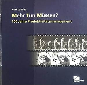 Bild des Verkufers fr Mehr tun mssen? : 100 Jahre Produktivittsmanagement. zum Verkauf von books4less (Versandantiquariat Petra Gros GmbH & Co. KG)