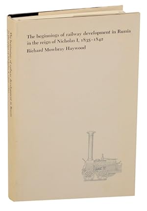 Seller image for The Beginnings of Railway Development in Russia in the Reign of Nicholas I, 1835-1842 for sale by Jeff Hirsch Books, ABAA