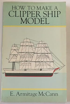 Imagen del vendedor de How to Make a Clipper Ship a la venta por St Marys Books And Prints