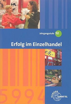 Seller image for Erfolg im Einzelhandel Jahrgangsstufe 12 - Lernfelder 11, 13, 14: Lehrbuch for sale by AMAHOFF- Bookstores