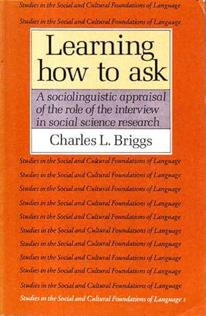 Learning How to Ask: a Sociolinguistic Appraisal of the Role of the Interview in Social Science R...