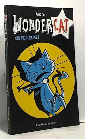 Bild des Verkufers fr Une peur bleue - tome 3: Wondercat - tome 3 zum Verkauf von crealivres