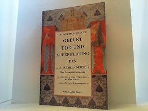 Seller image for geburt, Tod und Auferstehung des Deutschlandsliedes. Eine Dokumentensammlung. for sale by Antiquariat Uwe Berg