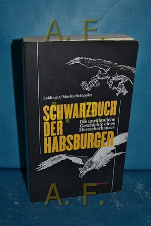 Bild des Verkufers fr Schwarzbuch der Habsburger : die unrhmliche Geschichte eines Herrscherhauses. Mit Vorbemerkungen von Gerhard Jagschitz und Karl Vocelka / Haymon Taschenbuch 22 zum Verkauf von Antiquarische Fundgrube e.U.