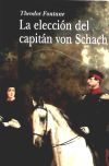 Imagen del vendedor de La eleccin del capitn von Schach : un relato de la poca del regimiento Gensdarmes a la venta por AG Library