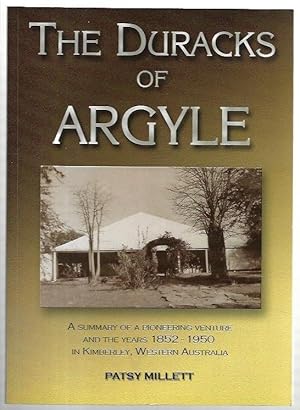 Seller image for The Duracks of Argyle : A summary of a pioneering venture and the years 1852-1950 in Kimberley, Western Australia. for sale by City Basement Books