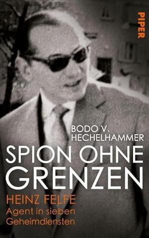 Bild des Verkäufers für Spion ohne Grenzen : Heinz Felfe - Agent in sieben Geheimdiensten zum Verkauf von AHA-BUCH GmbH