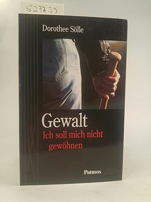 Seller image for Gewalt.[Neubuch] Ich soll mich nicht gewhnen for sale by ANTIQUARIAT Franke BRUDDENBOOKS