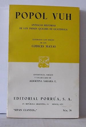 Popol Vuh Antiguas historias de los indios Quiches de Guatemala. Ilustradas con dibujos de los có...