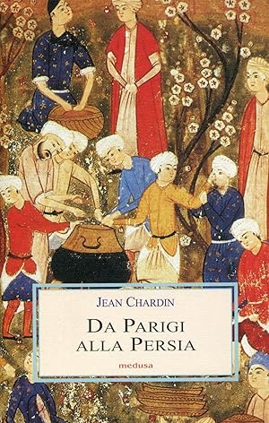 Da Parigi alla Persia. Diario di un viaggio