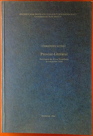 Bild des Verkufers fr Provinz-Literatur. Positionen der Prosa Vorarlbergs in synchroner Sicht. Innsbrucker Beitrge zur Kulturwissenschaft Germanistische Reihe Band 20. zum Verkauf von biblion2