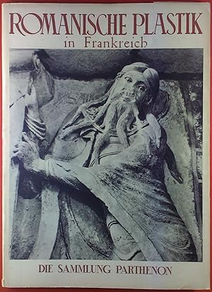 Seller image for Romanische Plastik in Frankreich. Die Sammlung Parthenon. for sale by biblion2