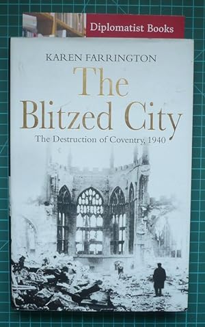 The Blitzed City: The Destruction of Coventry, 1940