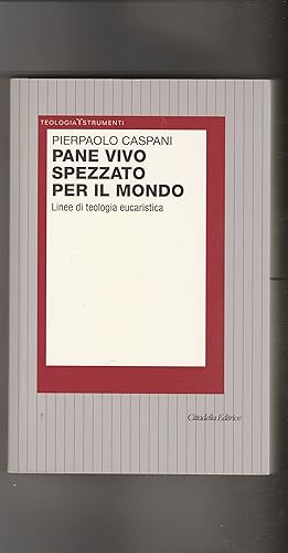 Immagine del venditore per Pane vivo spezzato per il mondo. Linee di teologia eucaristica. Prima edizione. venduto da Libreria Gull