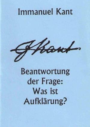 Beantwortung der Frage: Was ist Aufklärung?