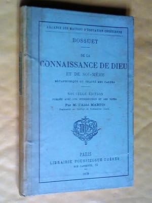 De la connaissance de Dieu et de soi-même. Métaphysique ou Traité des causes, nouvelle édition pu...