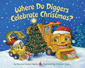Seller image for Where Do Diggers Celebrate Christmas? (Board Book) for sale by AussieBookSeller
