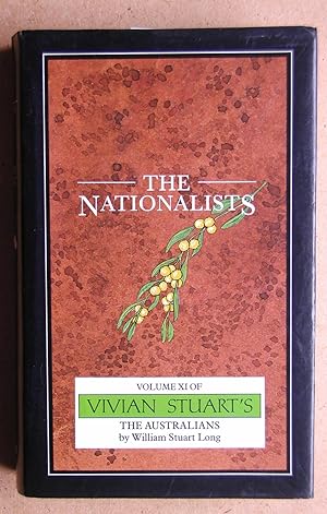 The Nationalists: Volume XI of The Australians.