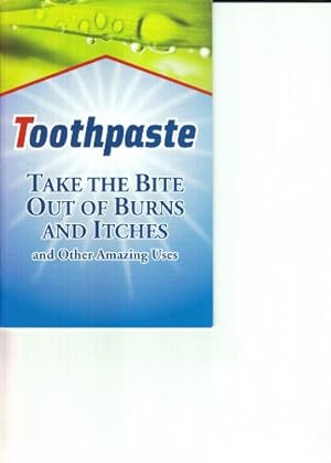 Imagen del vendedor de Toothpaste (Take the Bite Out of Burns and Itches and Other Amazing Uses) (Paperback) a la venta por InventoryMasters