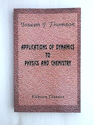 Imagen del vendedor de Applications of Dynamics to Physics and Chemistry a la venta por Leserstrahl  (Preise inkl. MwSt.)