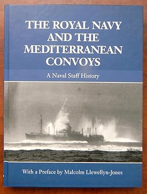 Imagen del vendedor de THE ROYAL NAVY AND THE MEDITERRANEAN CONVOYS, A NAVAL STAFF HISTORY a la venta por R. Hart Books
