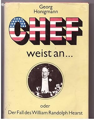 Imagen del vendedor de Chef weist an. oder der fall William Randolph Hearst a la venta por Bcherpanorama Zwickau- Planitz