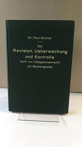 Bild des Verkufers fr Die Revision, berwachung und Kontrolle nach rev. Obligationenrecht und Bankengesetz zum Verkauf von Antiquariat Bcherwurm