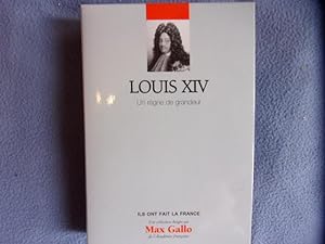 Louis XIV Un Règne de Grandeur