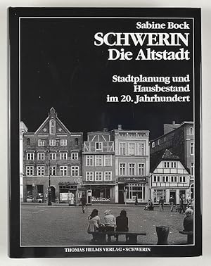 Schwerin. Die Altstadt. Stadtplanung und Hausbestand im 20. Jahrhundert.