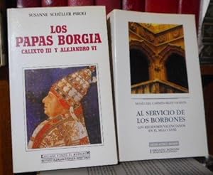 Seller image for LOS PAPAS BORGIA Calixto III y Alejandro VI + AL SERVICIO DE LOS BORBONES Los regidores valencianos en el siglo XVIII (2 libros) for sale by Libros Dickens