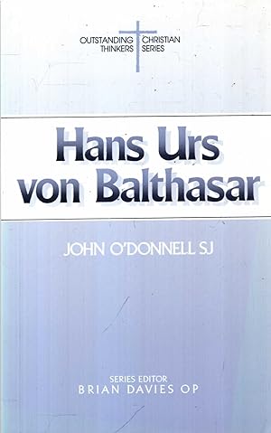Image du vendeur pour Hans Urs Von Balthasar (Outstanding Christian Thinkers) mis en vente par Pendleburys - the bookshop in the hills