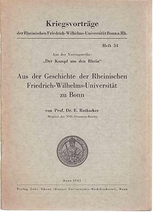 Aus der Geschichte der Rheinischen Friedrich-Wilhelms-Universität zu Bonn (= Kriegsvorträge der R...