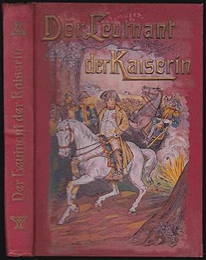 Bild des Verkufers fr Der Leutnant der Kaiserin. Lebensschicksale eines Zeitgenossen Friedrich von Schillers. Fr die Jugend erzhlt unter Bercksichtigung der neuen Rechtschreibung. Mit 10 schwarzen Textbildern von W. Eissel und 6 farbigen Bildern von Eugen Hanetzog zum Verkauf von Graphem. Kunst- und Buchantiquariat