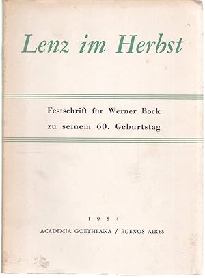 Lenz im Herbst. Festschrift für Werner Bock zu seinem 60. Geburtstag. Mit mehrzeiliger signierter...