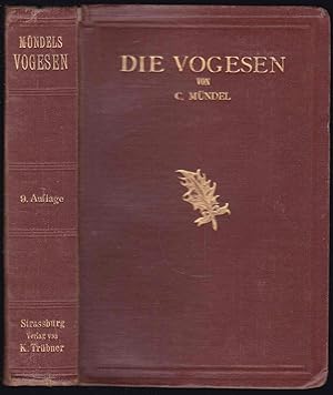 Seller image for Die Vogesen. Mit 15 Karten, 3 Plnen, 2 Panoramen und mehreren Holzschnitten (vollstndig) for sale by Graphem. Kunst- und Buchantiquariat