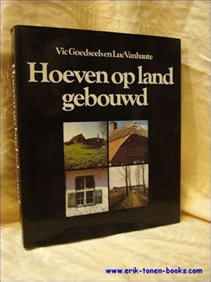 Bild des Verkufers fr HOEVEN OP HET LAND GEBOUWD een verhaal van boerderijen, landschappen en mensen, zum Verkauf von BOOKSELLER  -  ERIK TONEN  BOOKS