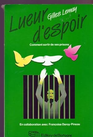 Image du vendeur pour Lueur d'espoir: Comment sortir de ses prisons (French Edition) mis en vente par Livres Norrois