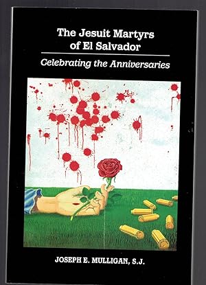 Imagen del vendedor de The Jesuit Martyrs of El Salvador: Celebrating the Anniversaries a la venta por Riverhorse Books