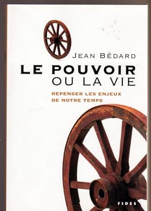 Le pouvoir ou la vie (French Edition)