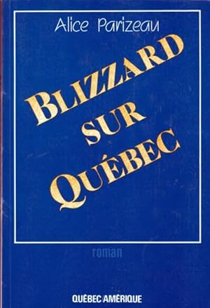 Bild des Verkufers fr Blizzard sur Que?bec: Roman (Collection 2 continents. Se?rie Best-sellers) (French Edition) zum Verkauf von Livres Norrois