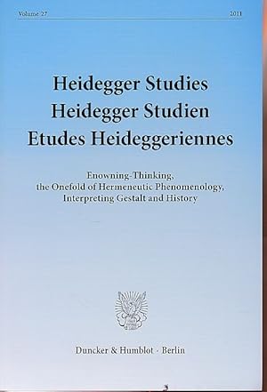 Seller image for Enowning-thinking, the onefold of hermeneutic phenomenology, interpreting gestalt and history. Heidegger studies Vol. 27. for sale by Fundus-Online GbR Borkert Schwarz Zerfa