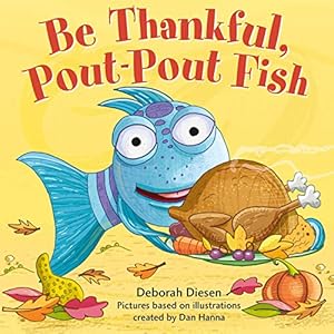 Seller image for Be Thankful, Pout-Pout Fish (A Pout-Pout Fish Adventure) by Diesen, Deborah [Board book ] for sale by booksXpress