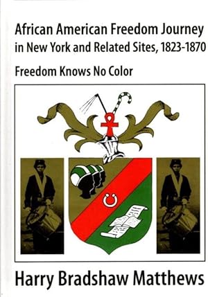 Seller image for AFRICAN AMERICAN FREEDOM JOURNEY IN NEW YORK AND RELATED SITES, 1823-1870: Freedom Knows No Color for sale by By The Way Books